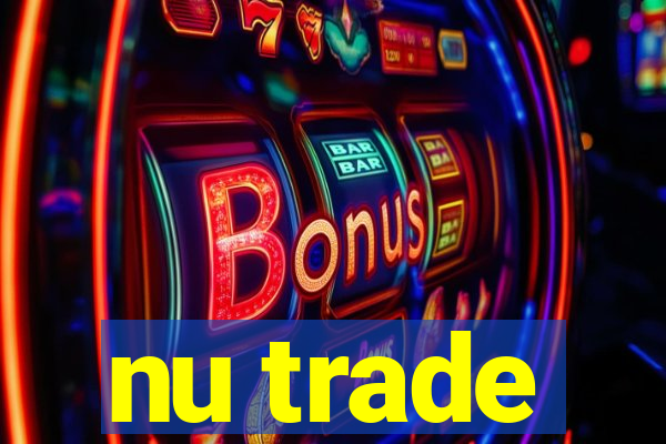 nu trade